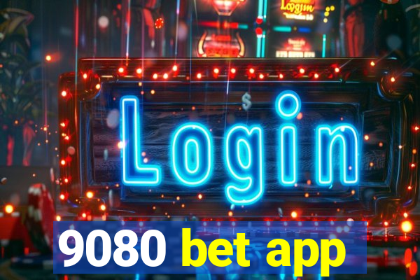 9080 bet app